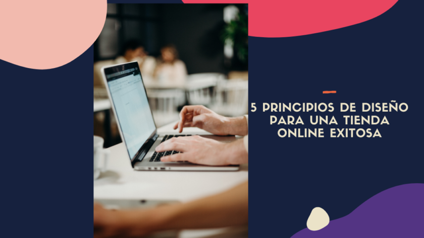 5 Principios Esenciales de Diseño para una Tienda Online Exitosa