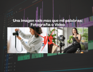 Una imagen vale más que mil palabras: Fotografía o Vídeo
